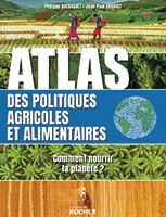 Atlas des politiques agricoles et alimentaires Philippe Ducroquet, Jean-Paul Charvet.  éditions du Rocher, 248 pages, 24,90 €.